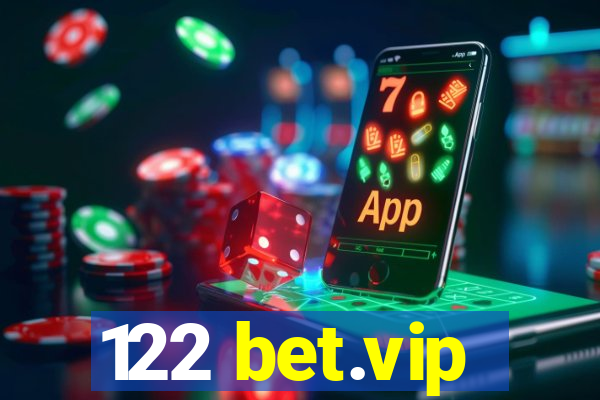 122 bet.vip